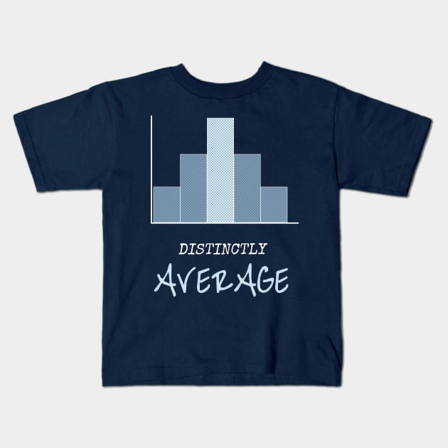 Distinctly Average Kids T-Shirt by MBiBtYB